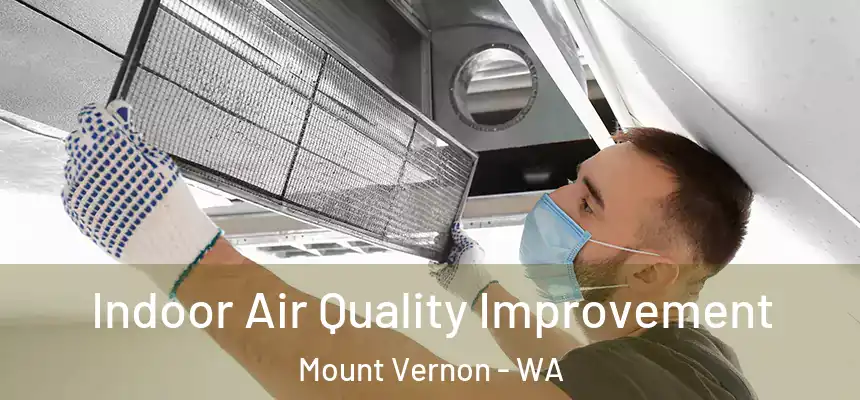  Indoor Air Quality Improvement Mount Vernon - WA