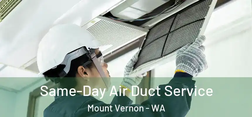  Same-Day Air Duct Service Mount Vernon - WA
