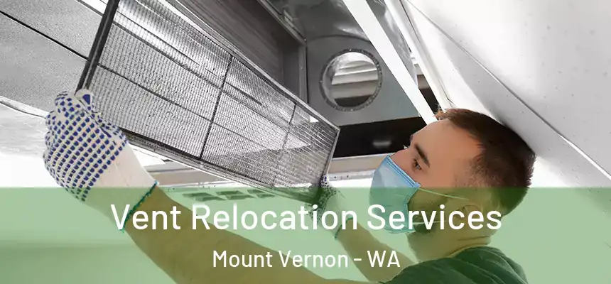 Vent Relocation Services Mount Vernon - WA